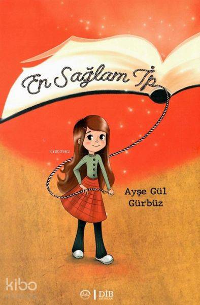 En Sağlam İp - Ayşe Gül Gürbüz