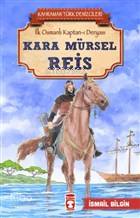 Kara Mürsel Reis - Kahraman Türk Denizcileri - İsmail Bilgin
