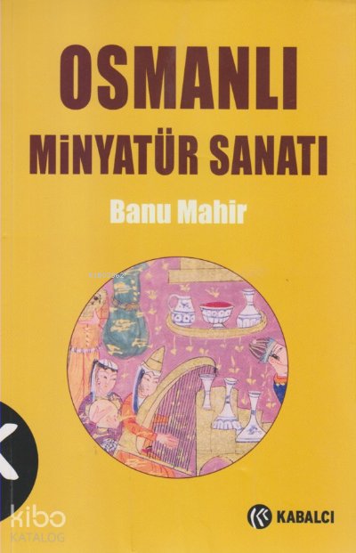 Osmanlı Minyatür Sanatı - Banu Mahir