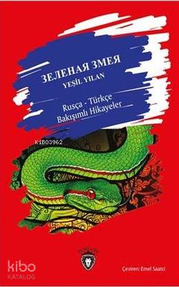 Yeşil Yılan Rusça Türkçe Bakışımlı Hikayeler - Kolektif 