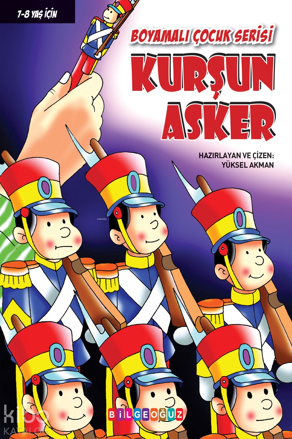 Kurşun Asker - Boyamalı Çocuk Serisi - Yüksel Akman