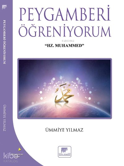 Peygamberi Öğreniyorum - Ümmiye Yılmaz