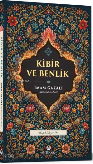 Kibir ve Benlik - İmam Gazali