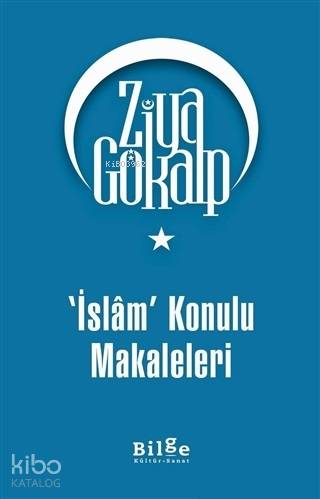 İslam Konulu Makaleleri - Ziya Gökalp