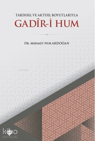 Tarihsel ve Aktüel Boyutlarıyla Gadır i Hum
