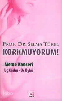 Korkmuyorum - Selma Tükel