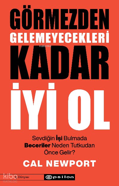 Görmezden Gelemeyecekleri Kadar İyi Ol
