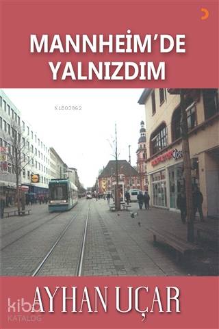 Mannheim'de Yalnızdım - Ayhan Uçar