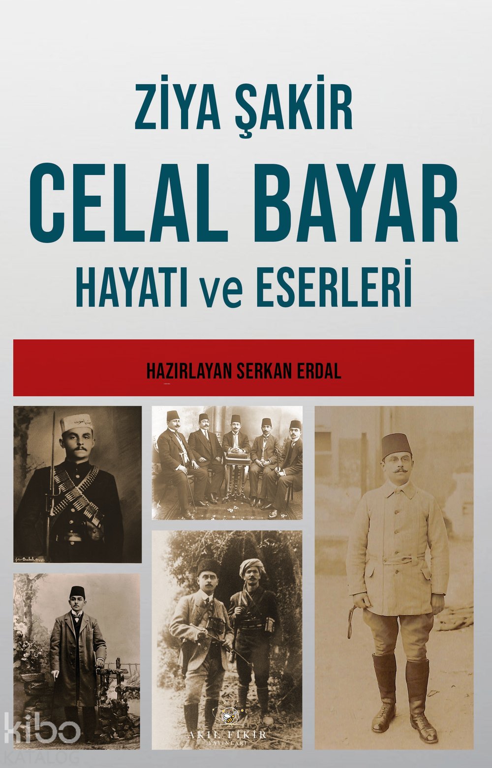 Celal Bayar - Hayatı ve Eserleri - Ziya Şakir
