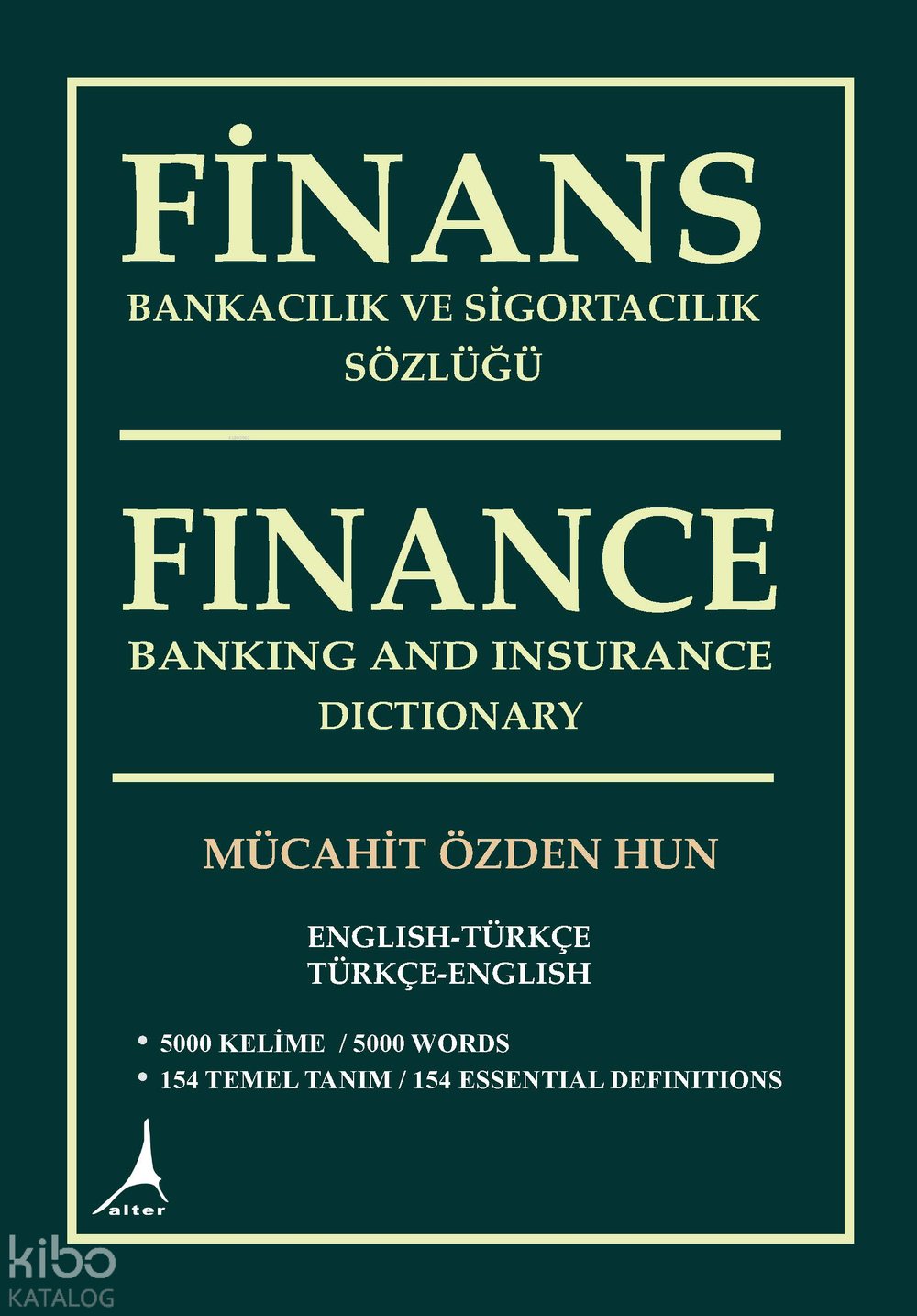 Finans Bankacılık ve Sigortacılık Sözlüğü - Mücahit Özden Hun