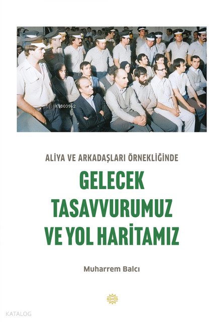 Aliya ve Arkadaşları Örnekliğinde - Muharrem Balcı