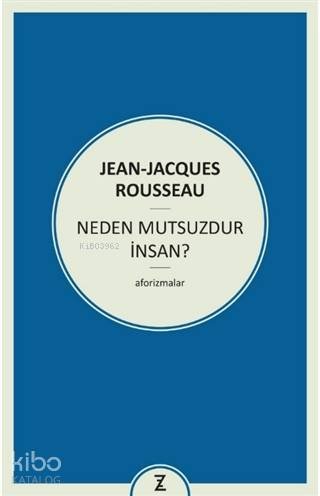 Neden Mutsuzdur İnsan?