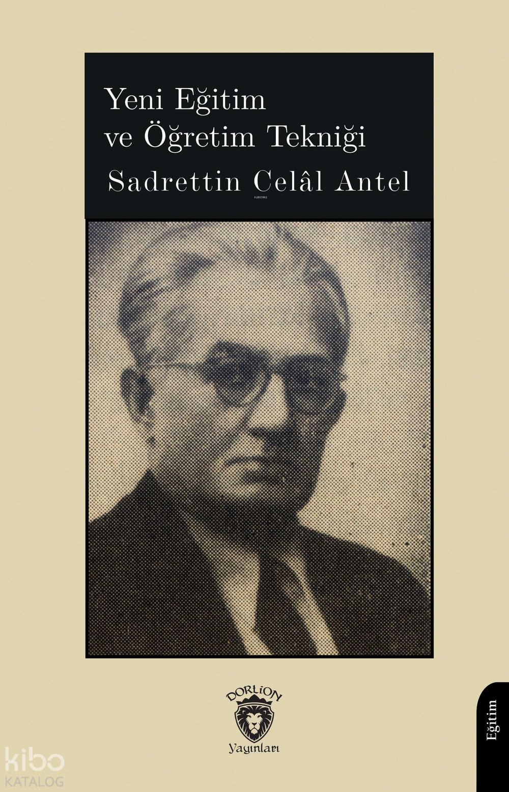 Yeni Eğitim ve Öğretim Tekniği - Sadrettin Celal Antel