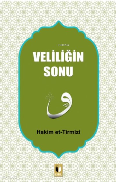 Veliliğin Sonu - Hakim Et-tirmizi