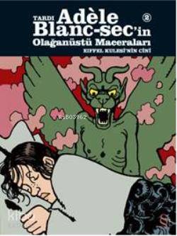 Tardi Adèle Blanc-Sec'in Olağanüstü Maceraları 2