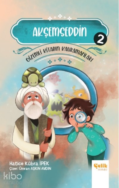 Akşemseddin - Gi̇zemli̇ Ki̇tabın Kahramanları-2 - Hatice Kübra İpek
