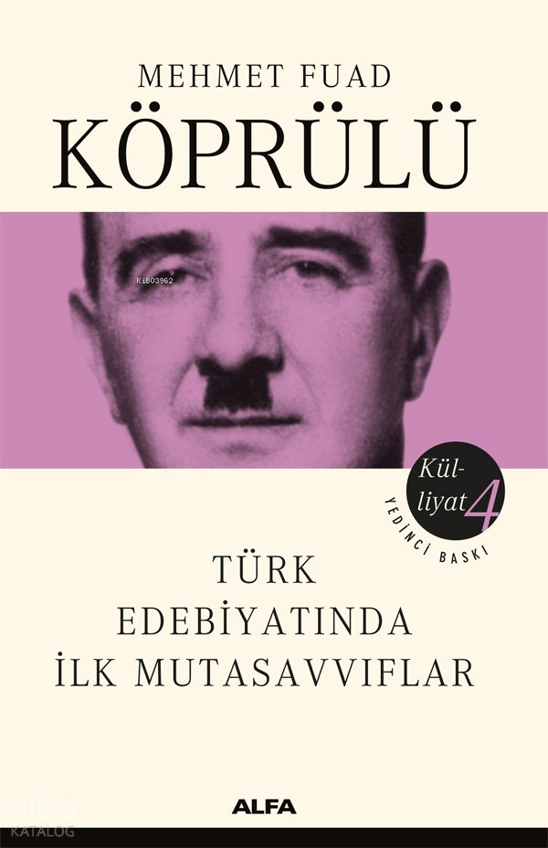Türk Edebiyatında İlk Mutasavvıflar - Külliyat 4 - Mehmet Fuad Köprülü