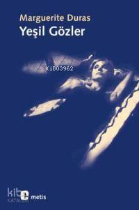 Yeşil Gözler - Marguerite Duras