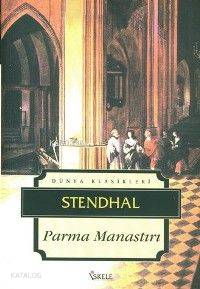 Parma Manastırı - Stendhal (Henri Beyle Stendhal)