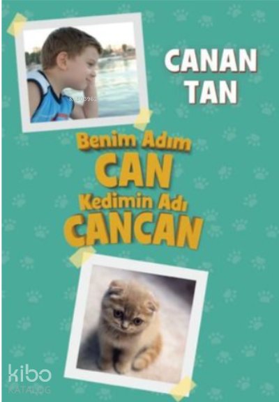 Benim Adım Can Kedimin Adı Cancan - Canan Tan