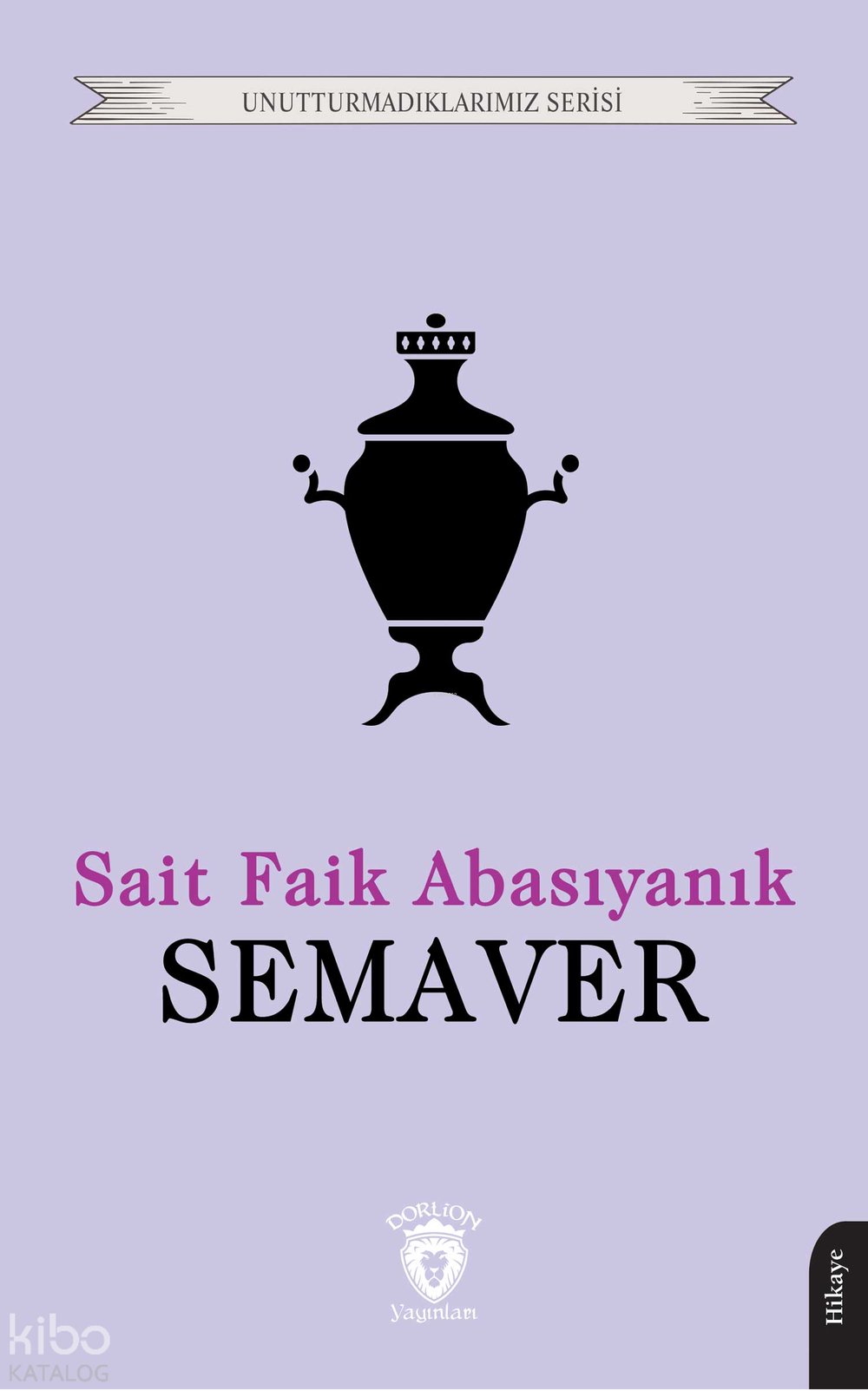 Semaver - Unutturmadıklarımız Serisi - Sait Faik Abasıyanık