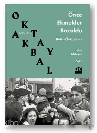 Önce Ekmekler Bozuldu