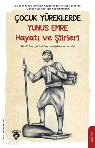 Çocuk Yüreklerde Yunus Emre Hayatı ve Şiirleri - Özlem Pekcan