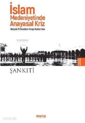 İslam Medeniyetinde Anayasal Kriz - M. b. Muhtar eş-Şankıtî