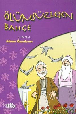 Ölümsüzleşen Bahçe - Adnan Özyalçıner