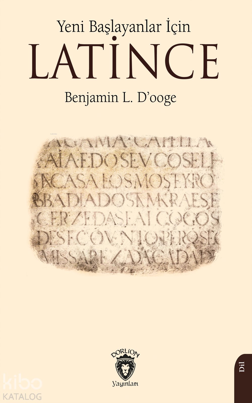 Yeni Başlayanlar İçin Latince - Benjamin L. D’ooge