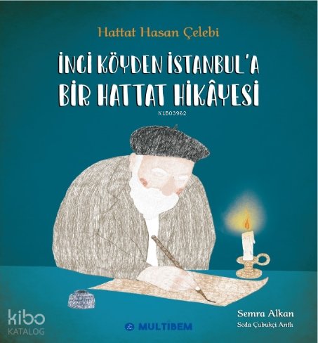 İnci Köyden İstanbul'a Bir Hattat Hikayesi