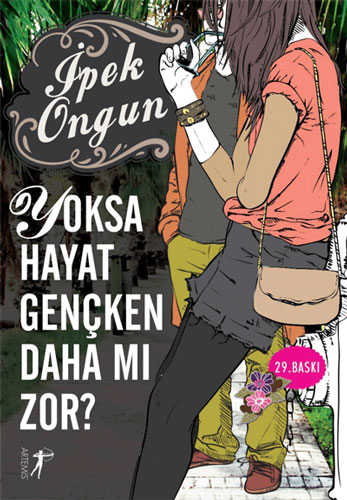 Yoksa Hayat Gençken Daha mı Zor? - İpek Ongun