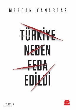 Türkiye Neden Feda Edildi - Merdan Yanardağ