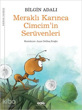 Meraklı Karınca Cimcim'in Serüvenleri - Bilgin Adalı
