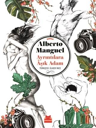 Ayrıntılara Aşık Adam - Alberto Manguel