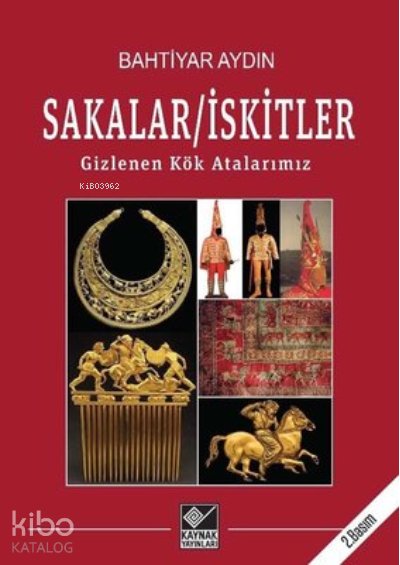 Sakalar - İskitler Gizlenen Kök Atalarımız