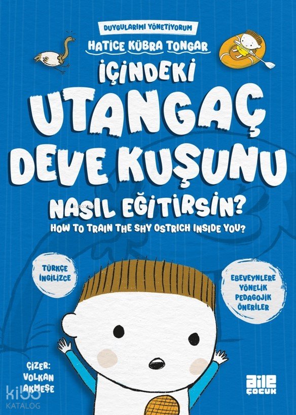 İçindeki Utangaç Deve Kuşunu Nasıl Eğitirsin? - Hatice Kübra Tongar