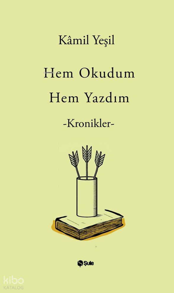 Hem Okudum Hem Yazdım - Kamil Yeşil