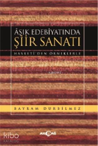 Aşık Edebiyatında Şiir Sanatı - Bayram Durbilmez