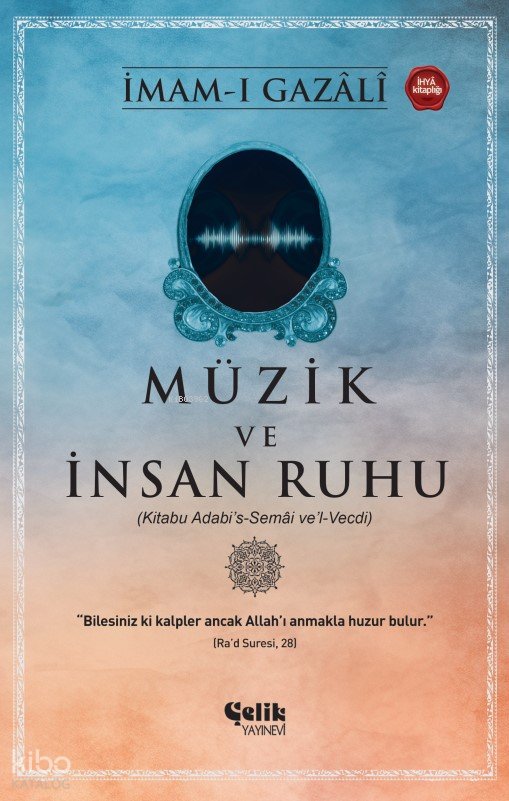 Müzik ve İnsan Ruhu - İmam Gazali