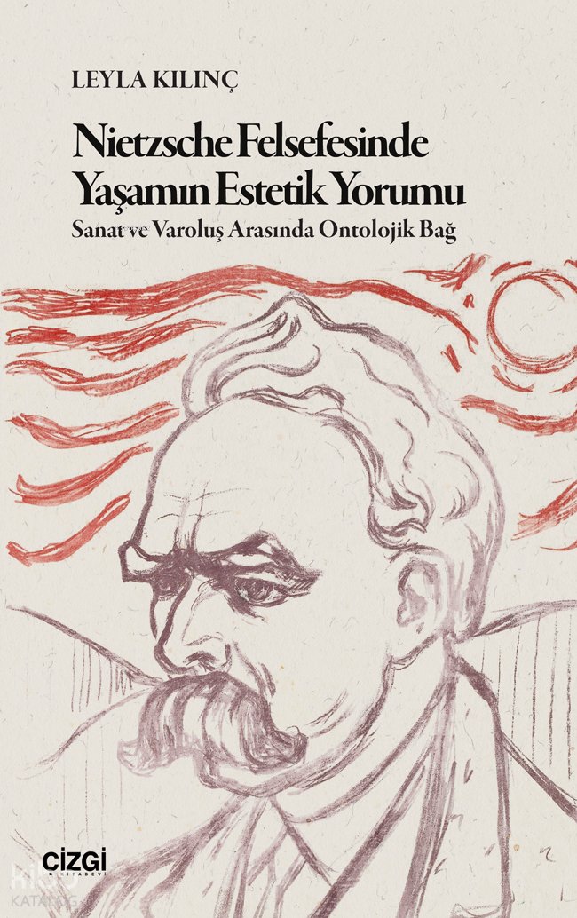 Nietzsche Felsefesinde Yaşamın Estetik Yorumu - Leyla Kılınç