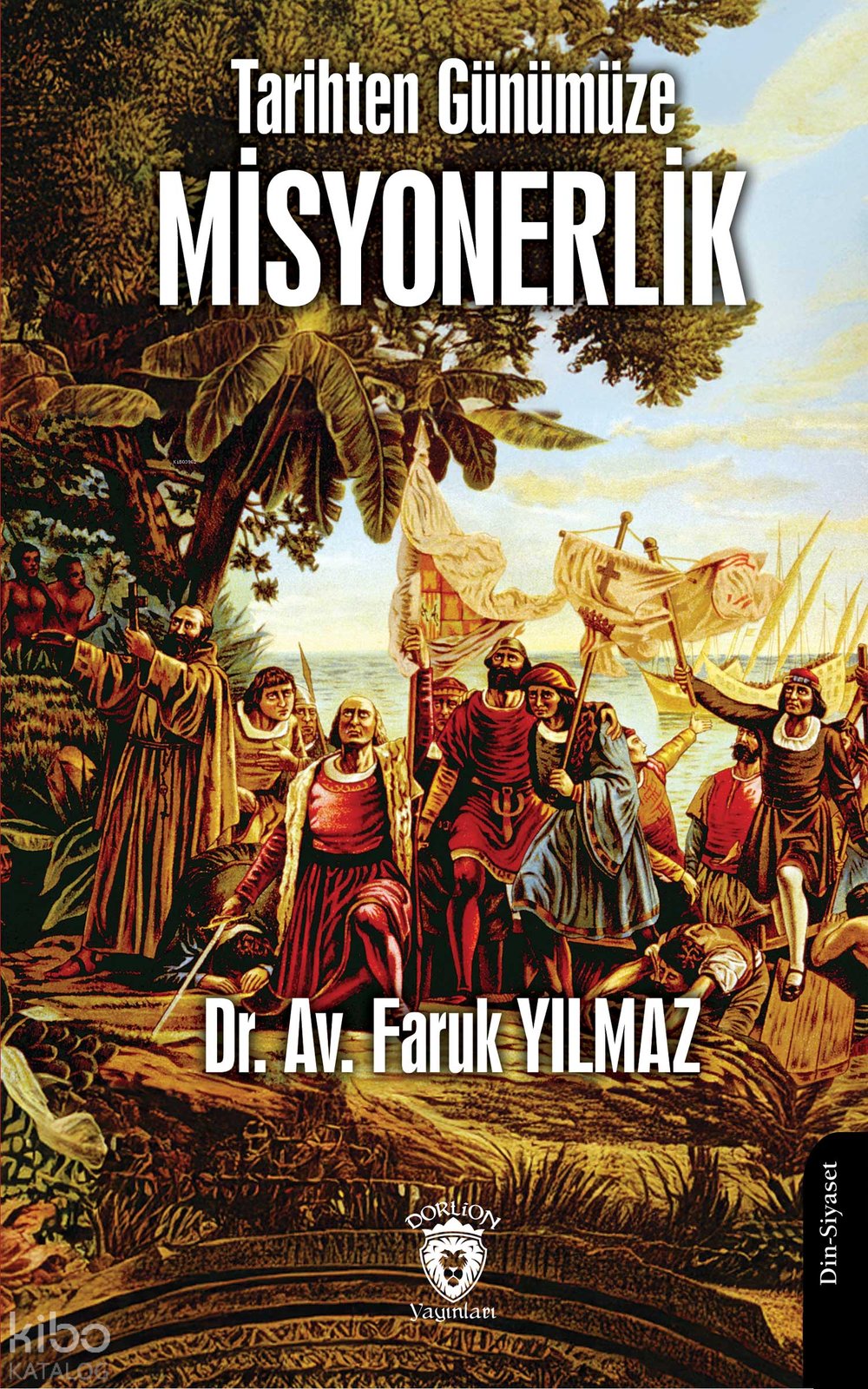 Tarihten Günümüze Misyonerlik - Faruk Yılmaz
