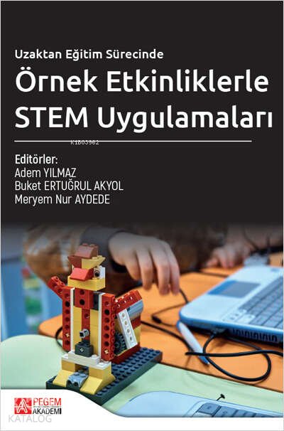 Uzaktan Eğitim Sürecinde Örnek Etkinliklerle STEM Uygulamaları