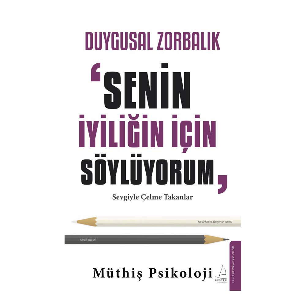 DUYGUSAL ZORBALIK - SENİN İYİLİĞİN İÇİN SÖYLÜYORUM