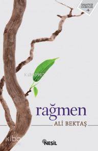 Rağmen - Ali Bektaş