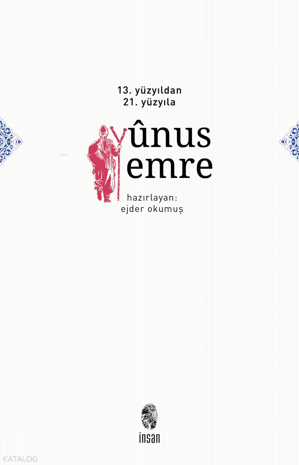 13. ve 14. Yüzyıldan 21. Yüzyıla Yunus Emre