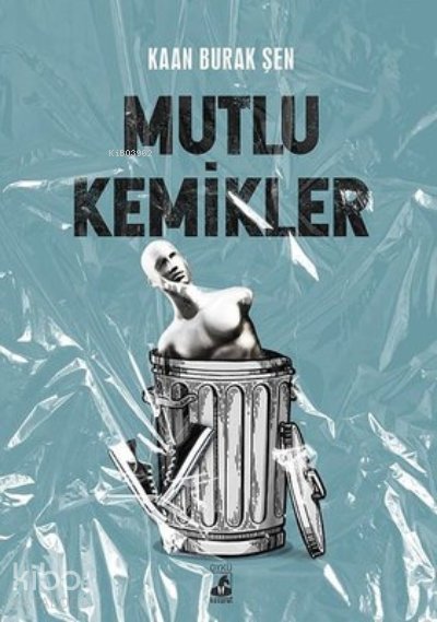 Mutlu Kemikler - Kaan Burak Şen
