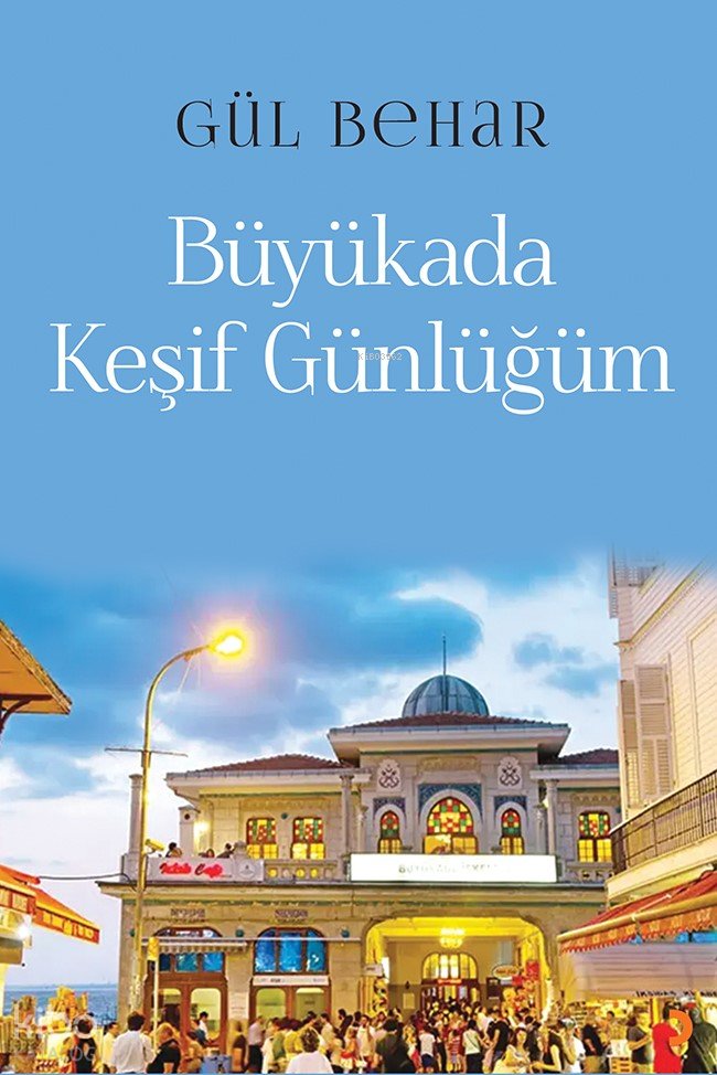 Büyükada Keşif Günlüğüm - Gül Behar