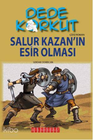 Dede Korkut - Salur Kazan'ın Esir Olması