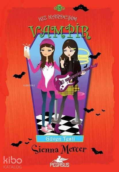 Kız Kardeşim Vampir 18 - Güven Testi - Sienna Mercer
